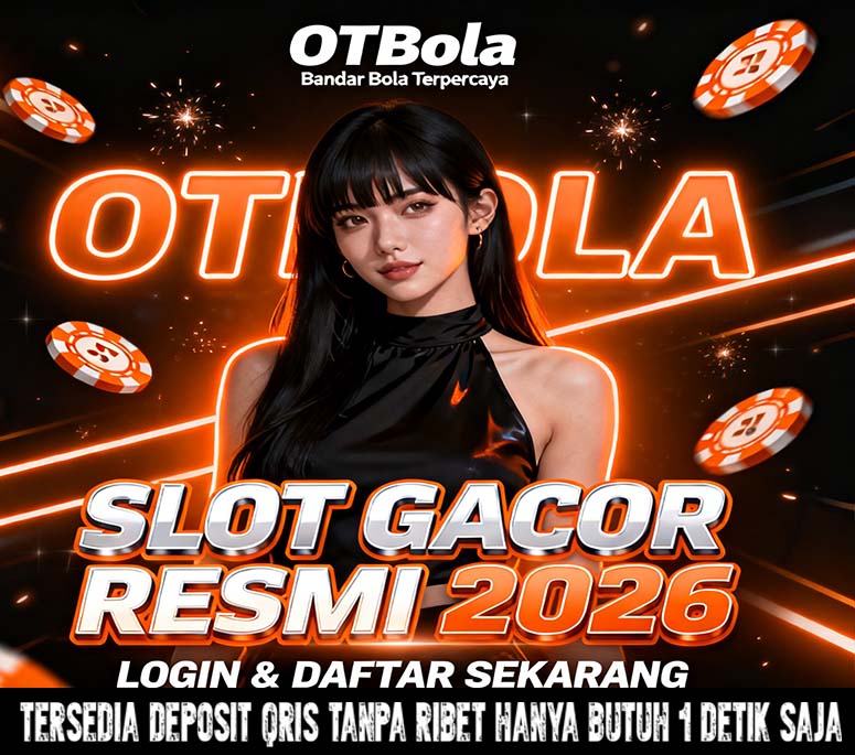 OTBola Slot Online Terpercaya Bonus Member Setia
